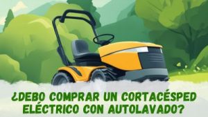 Comprar un cortacésped eléctrico con autolavado
