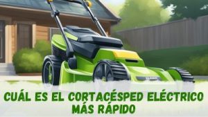 El cortacésped eléctrico más rápido