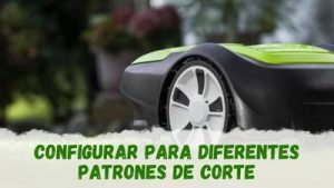 configurar mi robot cortacésped para diferentes patrones de corte