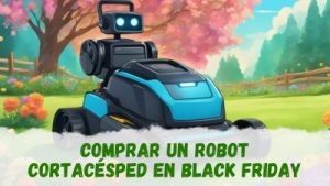 comprar un robot cortacésped en Black Friday