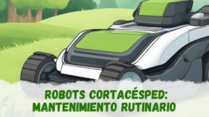 mantenimiento de un robot cortacésped