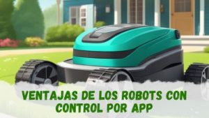 robots cortacésped con control por app